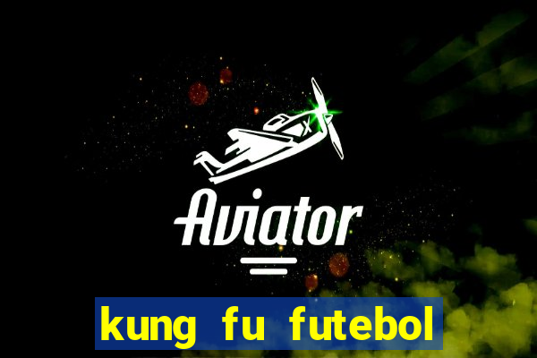 kung fu futebol clube assistir online